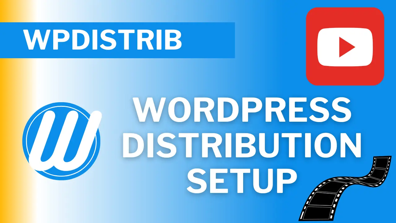 Informative graphic for WordPress Distribution Setup with WP logo, YouTube icon, and WPDiSTRIB text.