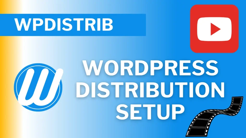 Informative graphic for WordPress Distribution Setup with WP logo, YouTube icon, and WPDiSTRIB text.